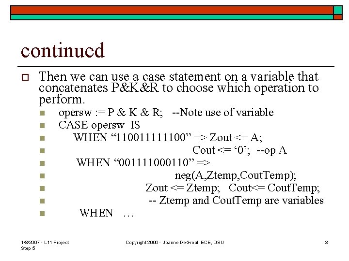 continued o Then we can use a case statement on a variable that concatenates