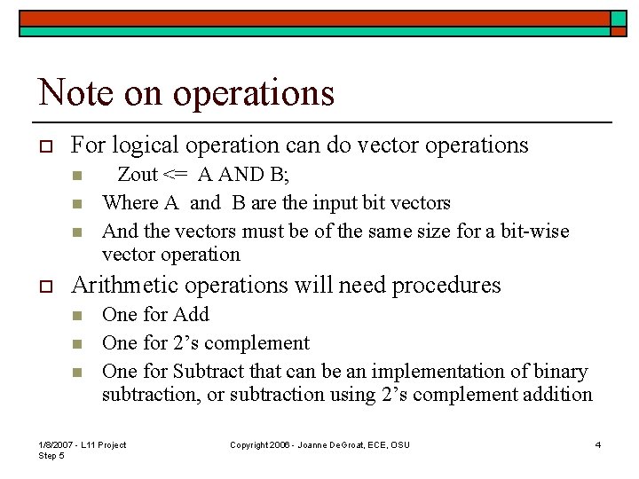 Note on operations o For logical operation can do vector operations n n n