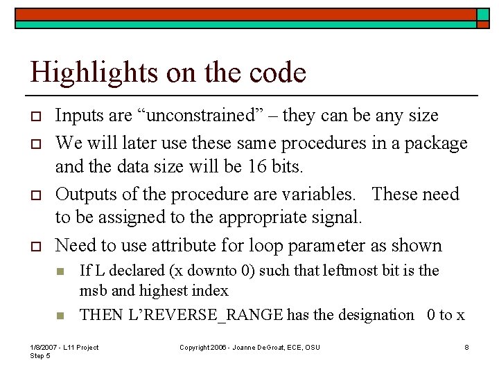 Highlights on the code o o Inputs are “unconstrained” – they can be any