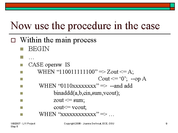 Now use the procedure in the case o Within the main process n n