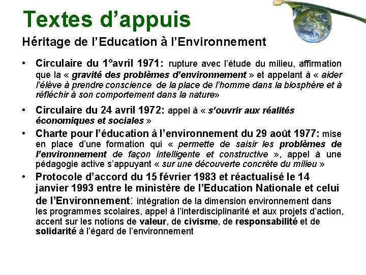 Textes d’appuis Héritage de l’Education à l’Environnement • Circulaire du 1°avril 1971: rupture avec