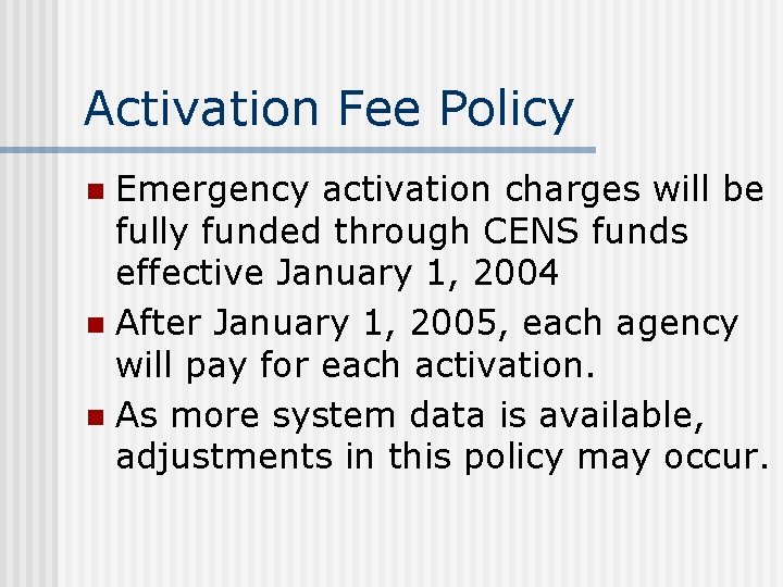 Activation Fee Policy Emergency activation charges will be fully funded through CENS funds effective