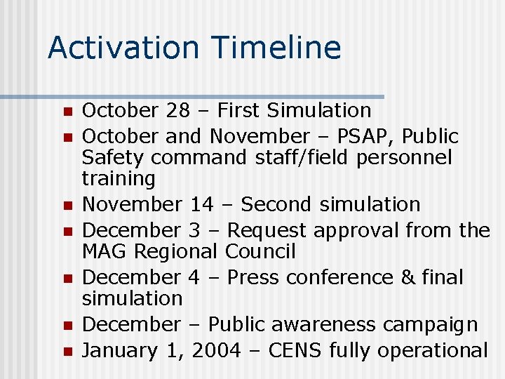 Activation Timeline n n n n October 28 – First Simulation October and November