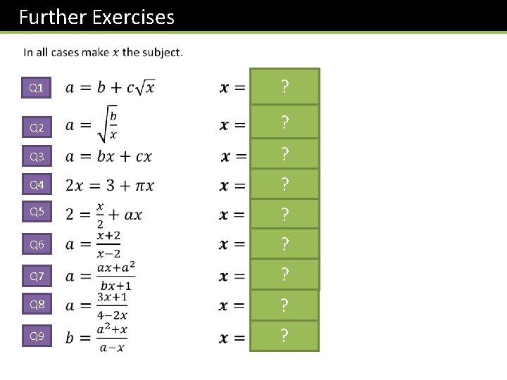 Further Exercises Q 1 ? Q 2 ? Q 3 ? Q 4 ?