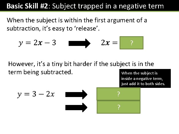 Basic Skill #2: Subject trapped in a negative term When the subject is within