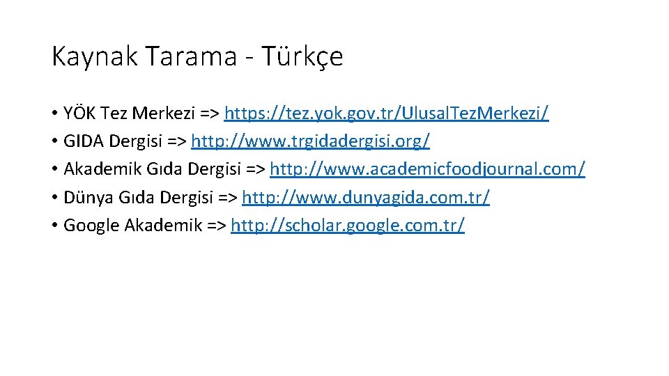 Kaynak Tarama - Türkçe • YÖK Tez Merkezi => https: //tez. yok. gov. tr/Ulusal.