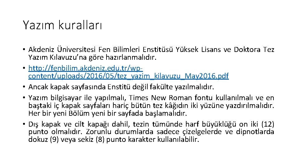 Yazım kuralları • Akdeniz Üniversitesi Fen Bilimleri Enstitüsü Yüksek Lisans ve Doktora Tez Yazım