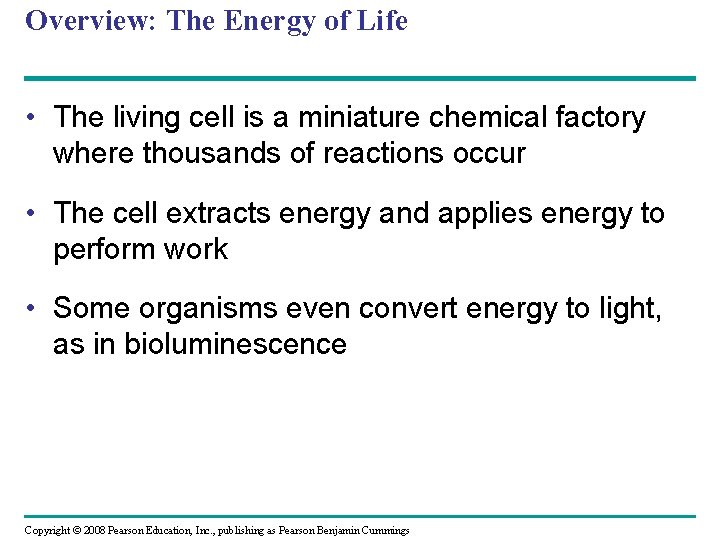 Overview: The Energy of Life • The living cell is a miniature chemical factory