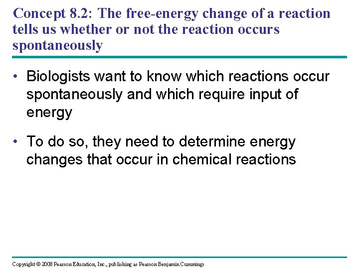 Concept 8. 2: The free-energy change of a reaction tells us whether or not