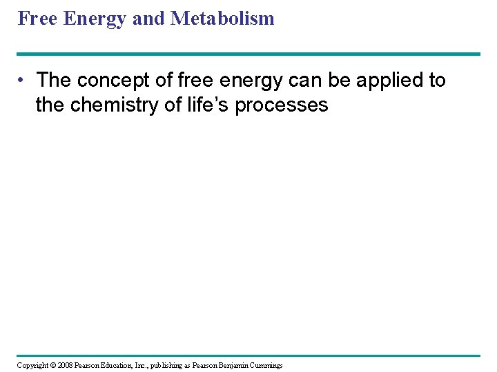 Free Energy and Metabolism • The concept of free energy can be applied to