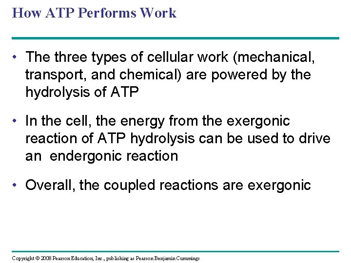 How ATP Performs Work • The three types of cellular work (mechanical, transport, and