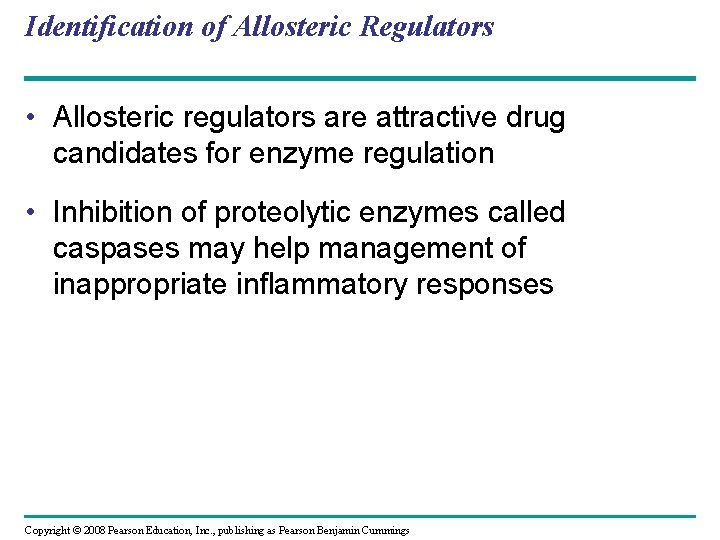 Identification of Allosteric Regulators • Allosteric regulators are attractive drug candidates for enzyme regulation