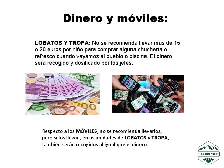 Dinero y móviles: LOBATOS Y TROPA: No se recomienda llevar más de 15 o