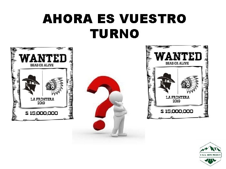 AHORA ES VUESTRO TURNO 