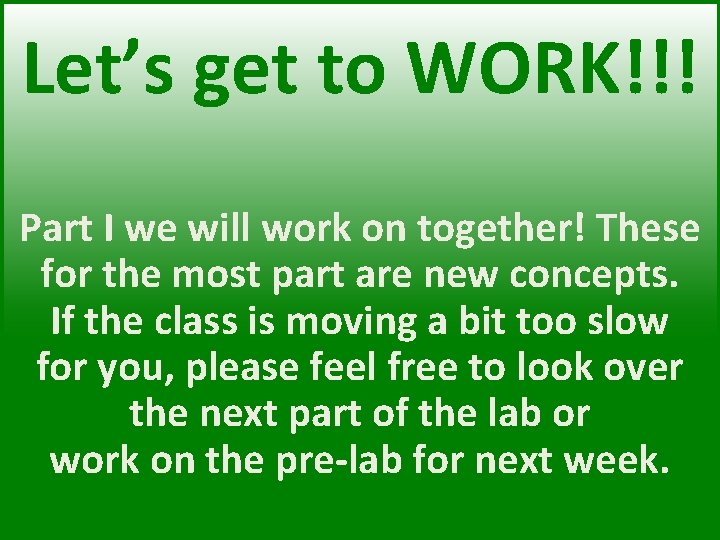 Let’s get to WORK!!! Part I we will work on together! These for the