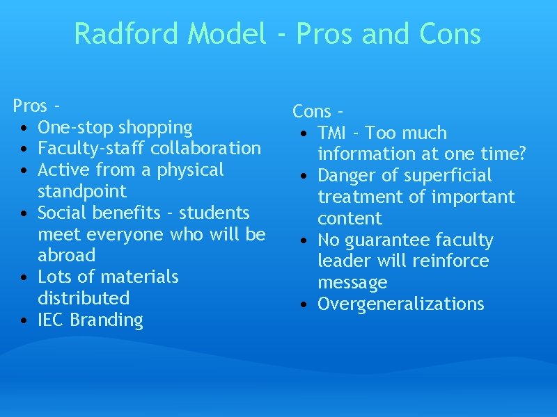 Radford Model - Pros and Cons Pros • One-stop shopping • Faculty-staff collaboration •