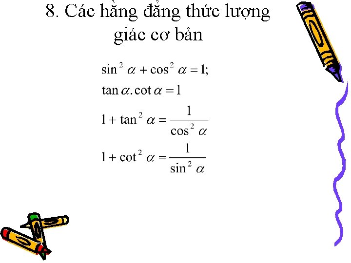 8. Các hằng đẳng thức lượng giác cơ bản 