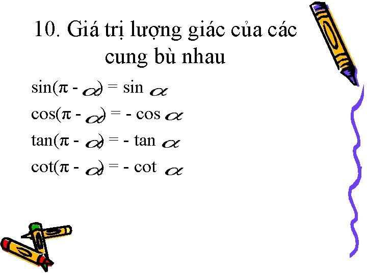 10. Giá trị lượng giác của các cung bù nhau sin(π - ) =