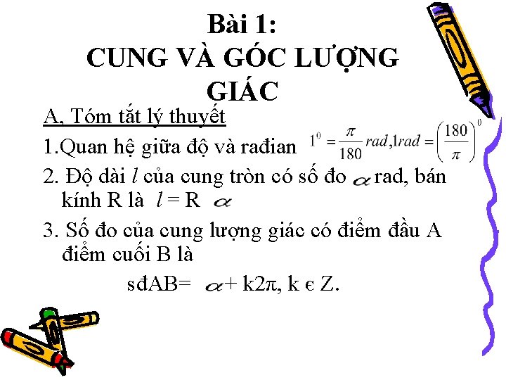 Bài 1: CUNG VÀ GÓC LƯỢNG GIÁC A, Tóm tắt lý thuyết 1. Quan