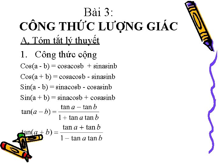 Bài 3: CÔNG THỨC LƯỢNG GIÁC A, Tóm tắt lý thuyết 1. Công thức