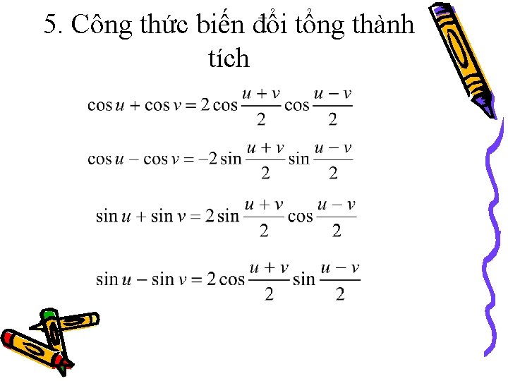 5. Công thức biến đổi tổng thành tích 