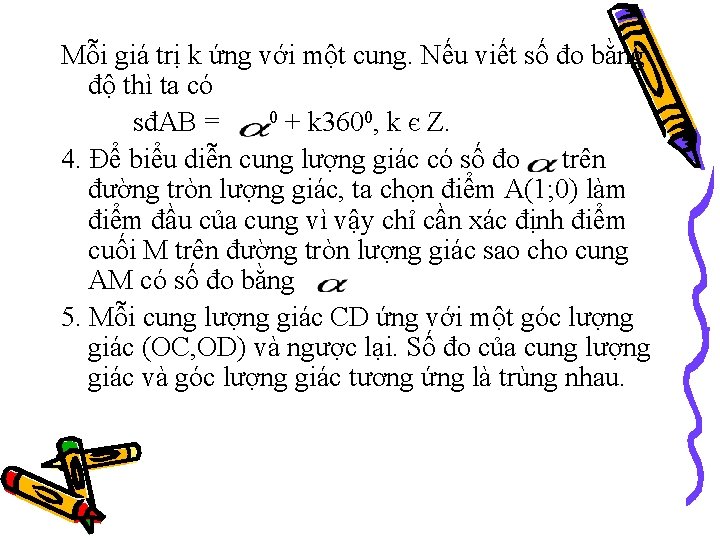 Mỗi giá trị k ứng với một cung. Nếu viết số đo bằng độ