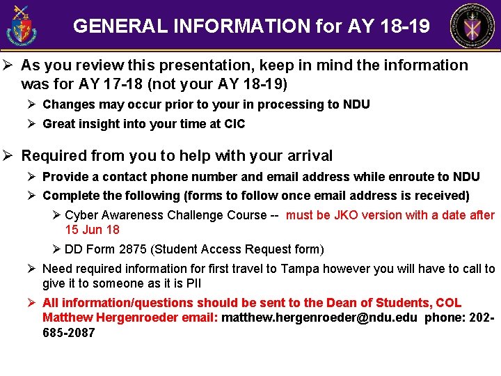 GENERAL INFORMATION for AY 18 -19 Ø As you review this presentation, keep in