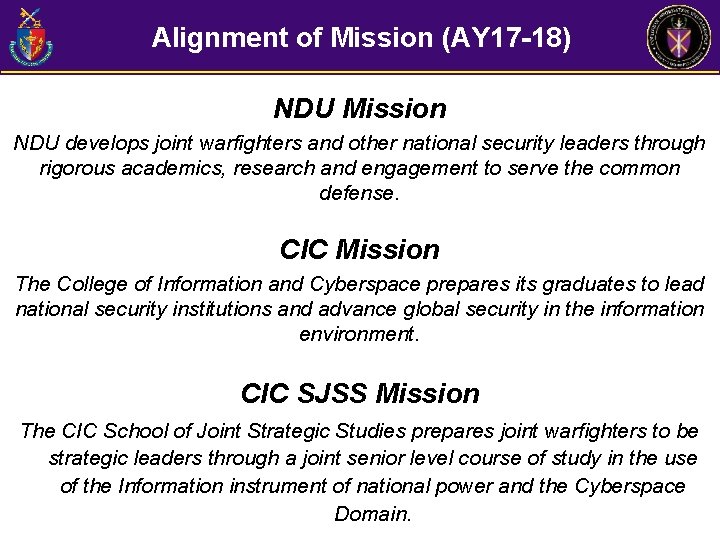 Alignment of Mission (AY 17 -18) NDU Mission NDU develops joint warfighters and other