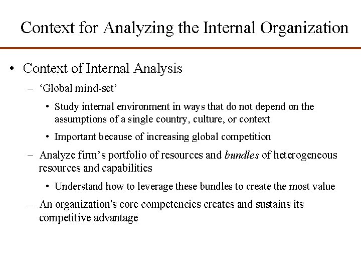 Context for Analyzing the Internal Organization • Context of Internal Analysis – ‘Global mind-set’