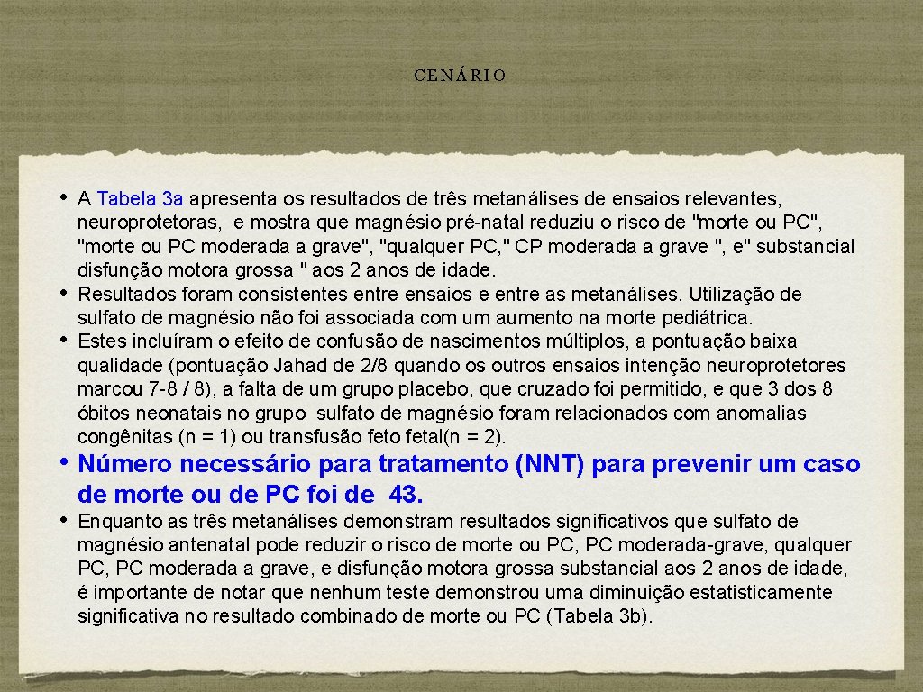 CENÁRIO • A Tabela 3 a apresenta os resultados de três metanálises de ensaios