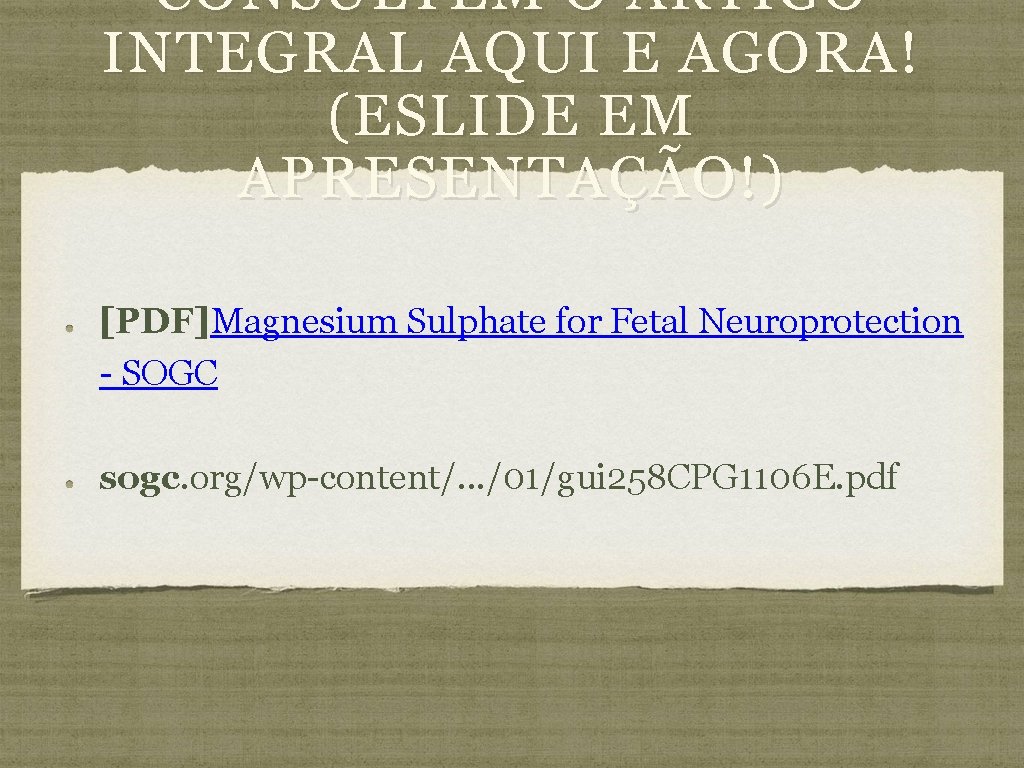 CONSULTEM O ARTIGO INTEGRAL AQUI E AGORA! (ESLIDE EM APRESENTAÇÃO!) [PDF]Magnesium Sulphate for Fetal