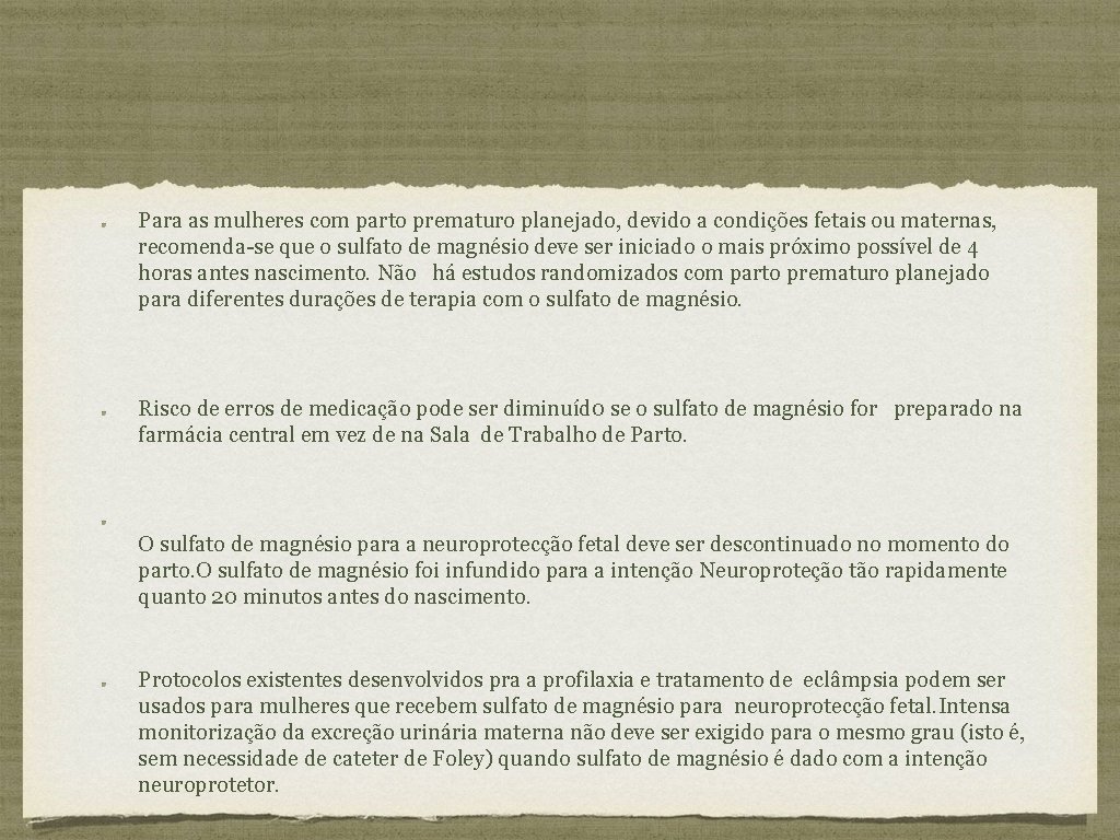 Para as mulheres com parto prematuro planejado, devido a condições fetais ou maternas, recomenda-se