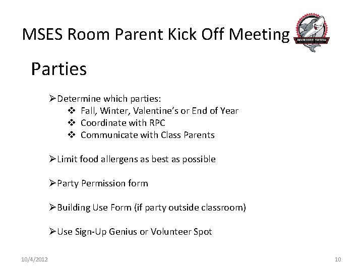 MSES Room Parent Kick Off Meeting Parties ØDetermine which parties: v Fall, Winter, Valentine’s
