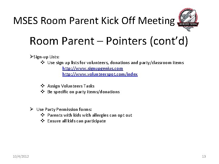 MSES Room Parent Kick Off Meeting Room Parent – Pointers (cont’d) ØSign-up Lists: v