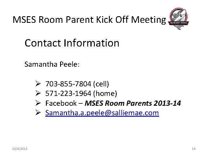 MSES Room Parent Kick Off Meeting Contact Information Samantha Peele: Ø Ø 10/4/2012 703