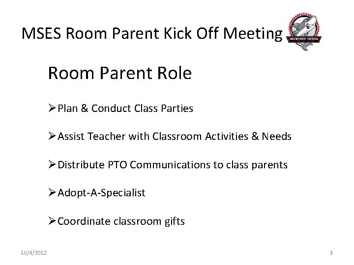 MSES Room Parent Kick Off Meeting Room Parent Role ØPlan & Conduct Class Parties