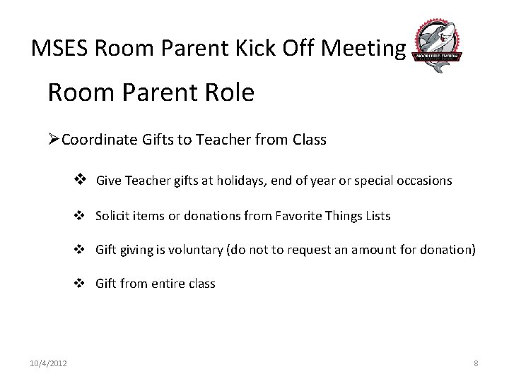 MSES Room Parent Kick Off Meeting Room Parent Role ØCoordinate Gifts to Teacher from
