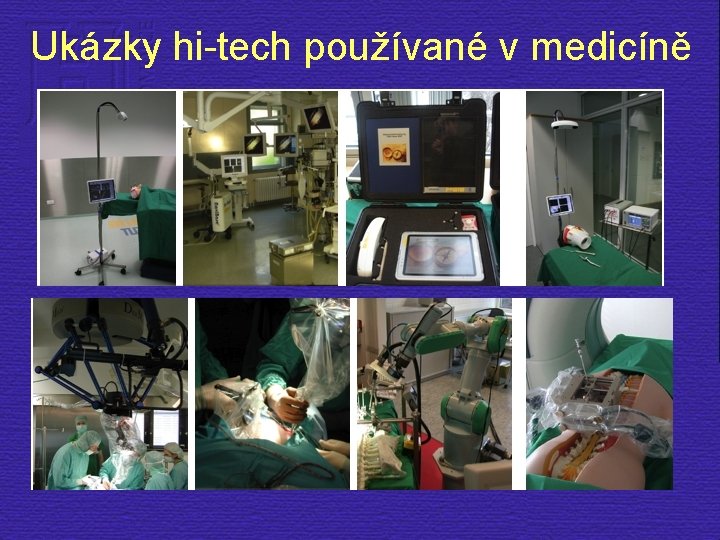 Ukázky hi-tech používané v medicíně 