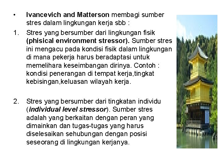  • 1. 2. Ivancevich and Matterson membagi sumber stres dalam lingkungan kerja sbb