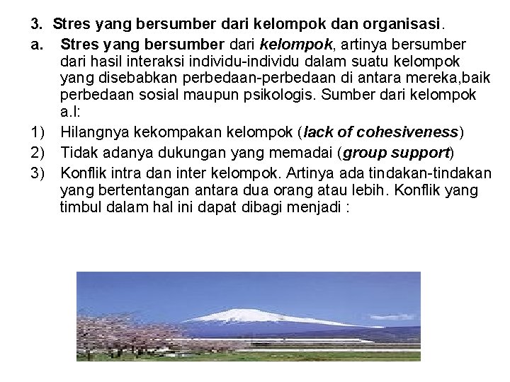 3. Stres yang bersumber dari kelompok dan organisasi. a. Stres yang bersumber dari kelompok,