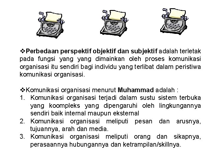 v. Perbedaan perspektif objektif dan subjektif adalah terletak pada fungsi yang dimainkan oleh proses