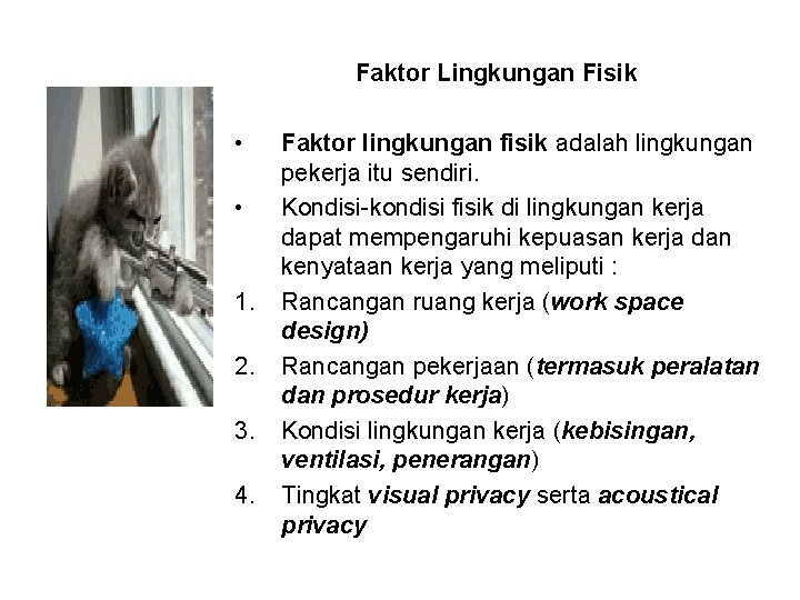 Faktor Lingkungan Fisik • • 1. 2. 3. 4. Faktor lingkungan fisik adalah lingkungan