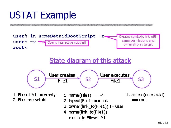 USTAT Example user% ln some. Setuid. Root. Script -x user% -x Opens interactive subshell