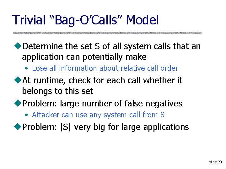 Trivial “Bag-O’Calls” Model u. Determine the set S of all system calls that an