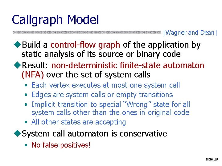 Callgraph Model [Wagner and Dean] u. Build a control-flow graph of the application by