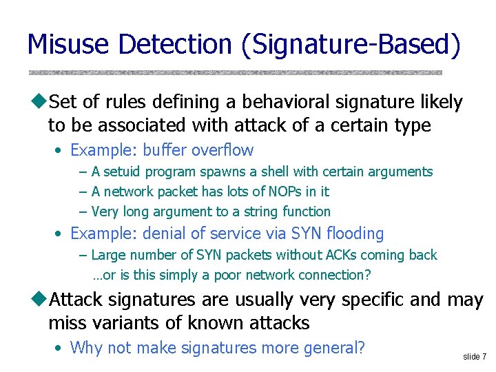 Misuse Detection (Signature-Based) u. Set of rules defining a behavioral signature likely to be