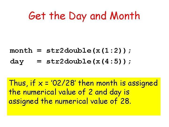 Get the Day and Month month = str 2 double(x(1: 2)); day = str