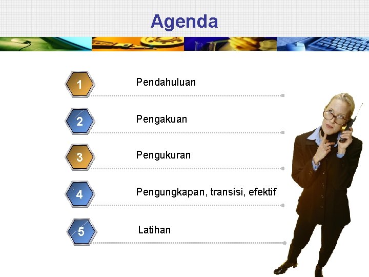 Agenda 1 Pendahuluan 2 Pengakuan 3 Pengukuran 4 Pengungkapan, transisi, efektif 5 Latihan 