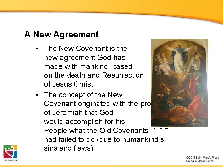 A New Agreement • The New Covenant is the new agreement God has made