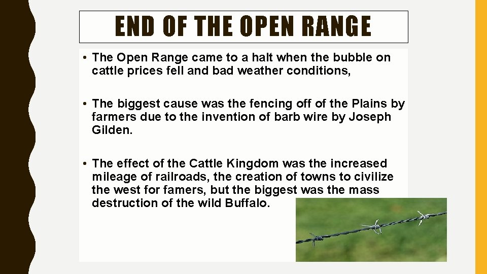 END OF THE OPEN RANGE • The Open Range came to a halt when